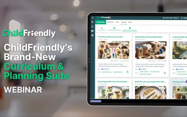 How ChildFriendly’s New Curriculum & Planning Suite Helps Centers Stand Out