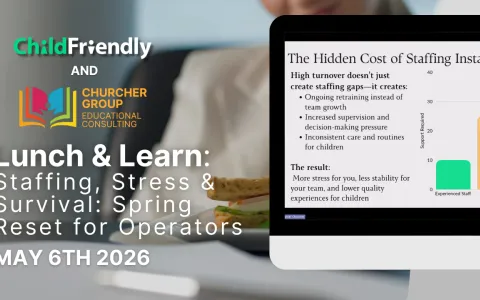 Child Care Staffing, Stress & Survival: Spring Reset for Operators · Lunch & Learn recording